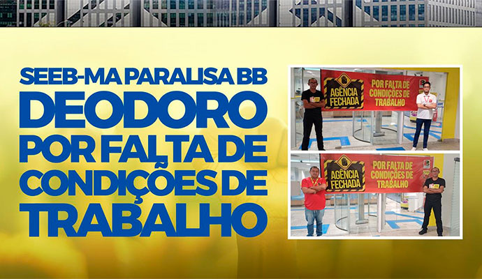 SEEB-MA paralisa BB da Praa Deodoro por falta d